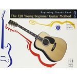 The FJH Young Beginner Guitar Method, Exploring Chords Book 2 Guitar