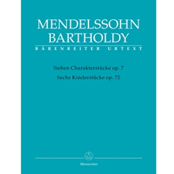Mendelssohn - Charakterstucke op. 7, Sechs Kinderstucke op. 72 - Barenreiter Ed.