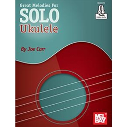 Great Melodies for Solo Ukulele Ukulele