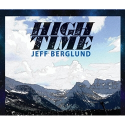 Jeff Berglund - High Time CD